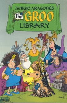 The Groo Library - Sergio Aragonés, Mark Evanier, M. E. Fed up with writing poems, , Stan Sakai, Tom Luth