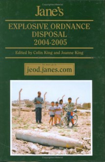 Jane's Explosive Ordnance Disposal: Yearbook 2004-2005 - Colin King