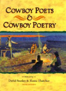 Cowboy Poets and Cowboy Poetry - David Stanley, Elaine Thatcher