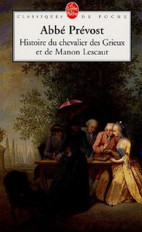 Histoire Du Chevalier Des Grieux Et De Manon Lescaut - Antoine François Prévost