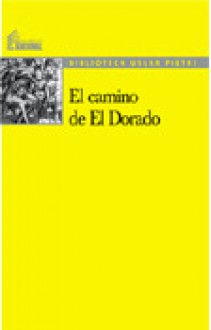 El camino de El Dorado - Arturo Uslar Pietri