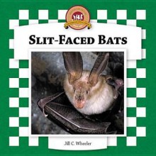 Slit-Faced Bats - Jill C. Wheeler