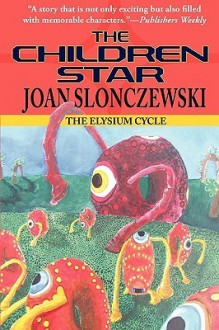 The Children Star - Joan Slonczewski