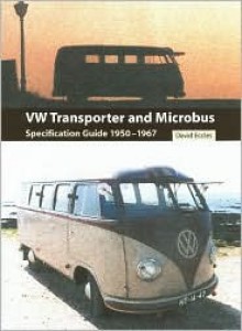 Vw Transporter & Microbus Specification Guide 1950 1967 - David Eccles