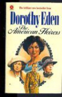 The American Heiress - Dorothy Eden