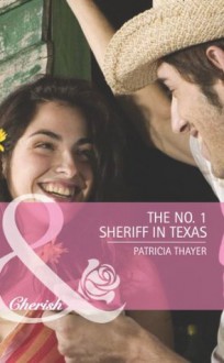 The No. 1 Sheriff in Texas (Mills & Boon Cherish) (The Randell Brotherhood - Book 3) - Patricia Thayer