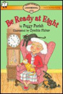 Be Ready At Eight - Peggy Parish, Cynthia Fisher