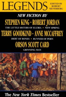 Legends: Stories By The Masters of Modern Fantasy (Legends, #1) - Robert Silverberg, Robert Jordan, Raymond E. Feist, Stephen King