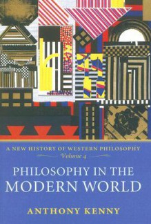 Philosophy in the Modern World - Anthony Kenny