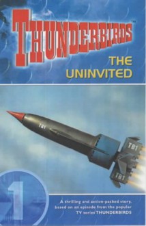 Thunderbirds: Uninvited v. 1 - Dave Morris