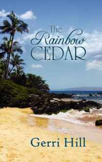 The Rainbow Cedar - Gerri Hill