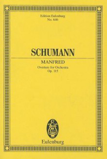 Manfred Overture, Op. 115 - Robert Schumann