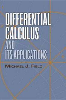 Differential Calculus and Its Applications - Michael J. Field