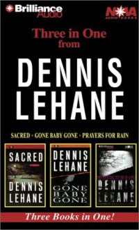 Dennis Lehane Collection: Sacred, Gone Baby Gone, Prayers for Rain - Dennis Lehane, Robert Lawrence, Thomas J.S. Brown