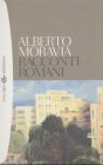 Racconti romani - Alberto Moravia