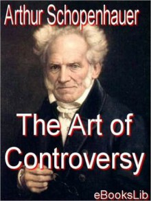 The Art of Controversy - Arthur Schopenhauer