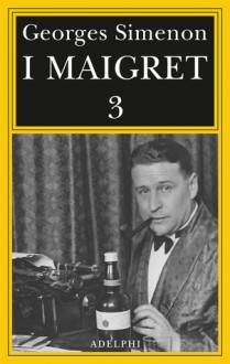 I Maigret 3 - Georges Simenon