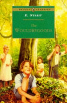 The Wouldbegoods - E. Nesbit, Cecil Leslie