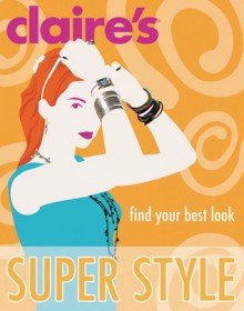 Girls' Style: Super Style - Carol Spier, Angela Coppola