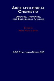 Archaeological Chemistry - Mary Virginia Orna, American Chemical Society