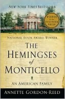 The Hemingses of Monticello - Annette Gordon-Reed