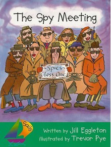 The Spy Meeting - Jill Eggleton, Trevor Pye