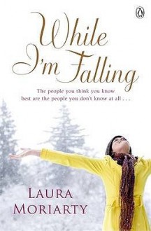 While I'm Falling - Laura Moriarty