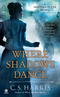 Where Shadows Dance - C.S. Harris