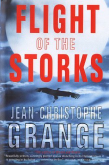 Flight of the Storks - Jean-Christophe Grangé, Ian Monk