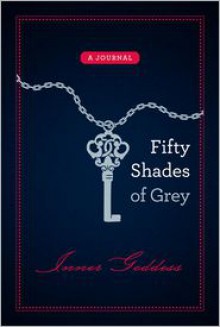 Fifty Shades of Grey: Inner Goddess: A Journal - 