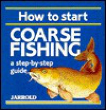 How to Start Coarse Fishing: A Step-By-Step Guide - Liz French