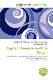 Captain America and the Falcon - Agnes F. Vandome, John McBrewster, Sam B Miller II