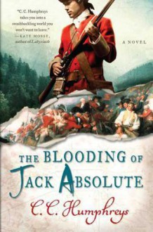 The Blooding of Jack Absolute - C.C. Humphreys