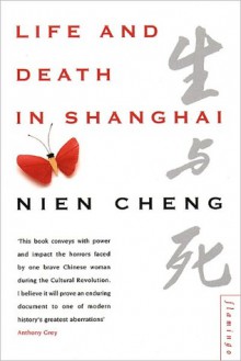 Life and Death in Shanghai - Nien Cheng