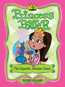 Princess Power #6: The Gigantic, Genuine Genie - Suzanne Williams, Chuck Gonzales