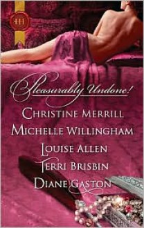 Pleasurably Undone! - Christine Merrill, Louise Allen, Terri Brisbin, Diane Gaston