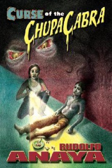 Curse of the ChupaCabra - Rudolfo Anaya