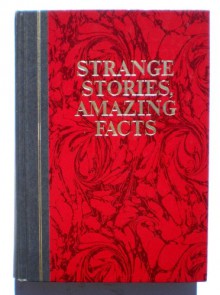 Strange Stories, Amazing Facts: Stories That are Bizarre, Unusual, Odd, Astonishing, and Often Incredible - Reader's Digest Association