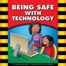 Being Safe with Technology - Mary Lindeen, Susan Temple Kesselring