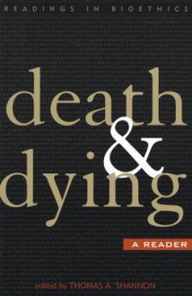 Death and Dying: A Reader - Thomas A. Shannon