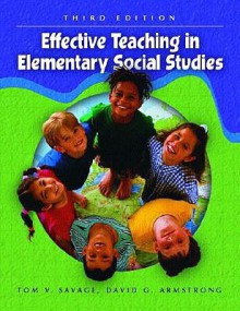 Effective Teaching in Elementary Social Studies - Tom V. Savage, David G. Armstrong