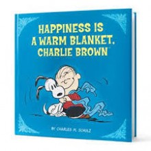 Happiness Is a Warm Blanket, Charlie Brown - Charles M. Schulz