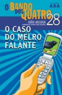 O Caso do Melro Falante - João Aguiar, António Jorge Gonçalves