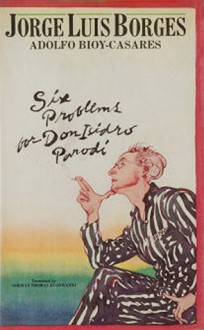 Six Problems for Don Isidro Parodi - Norman Thomas di Giovanni, Adolfo Bioy Casares, Jorge Luis Borges