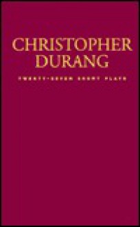 Christopher Durang: 27 Short Plays (Contemporary Playwrights Series) - Christopher Durang