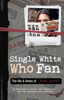 Single White Who Fan: The life & times of Jackie Jenkins - Jackie Jenkins