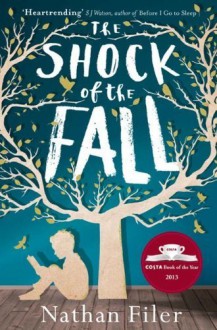 The Shock of the Fall by Nathan Filer (2014) Paperback - 