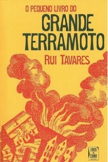 O pequeno livro do grande terramoto. Ensaio sobre 1755 - Rui Tavares