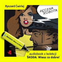 Ręczna robota - Ryszard Ćwirlej