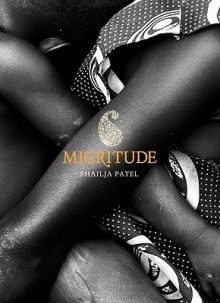 Migritude - Shailja Patel